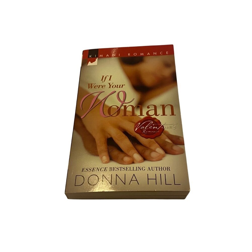 If I Were Your Woman By Donna‎ Hill Paperback Romance Novel 2007 Kimani Press